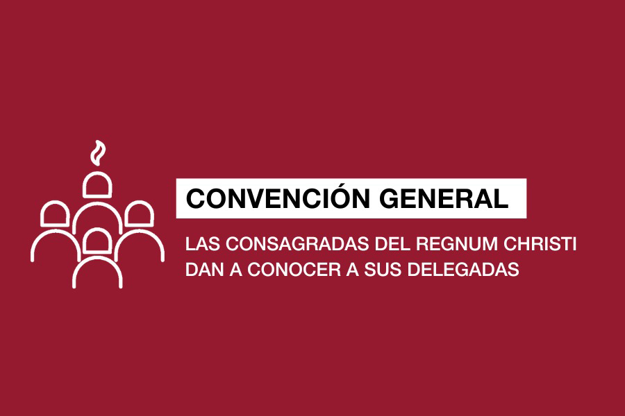 Consagradas del Regnum Christi, delegadas convención general