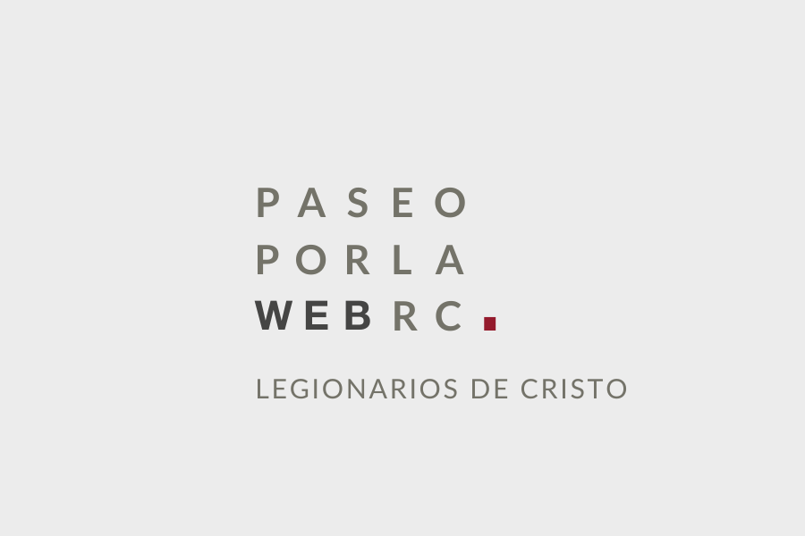 Paseo por la web del Regnum Christi Legionarios de Cristo