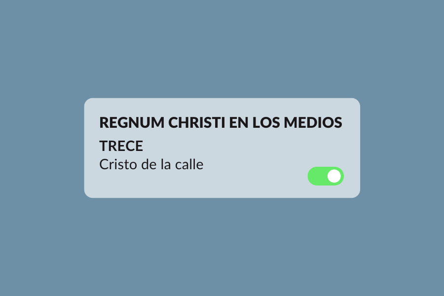 Regnum Christi en los medios Cristo de la calle en el canal Trece
